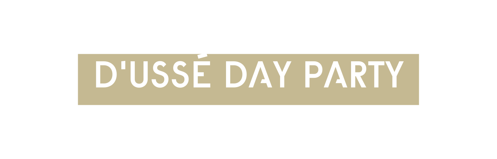 D USSÉ DAY PARTY